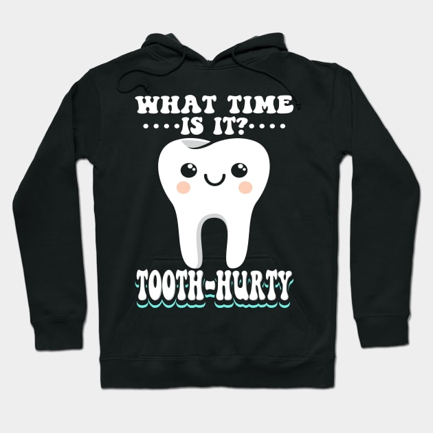 What Time Is It Tooth Hurty Hoodie by maxcode